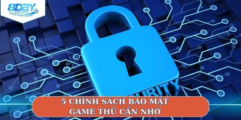 5 chính sách bảo mật game thủ cần nhớ